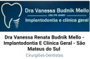 Dra Vanessa Renata Budnik Mello - Implantodontia E Clínica Geral - São Mateus do Sul 